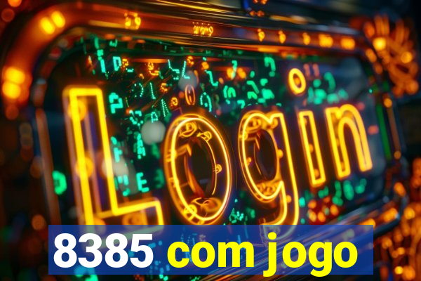 8385 com jogo